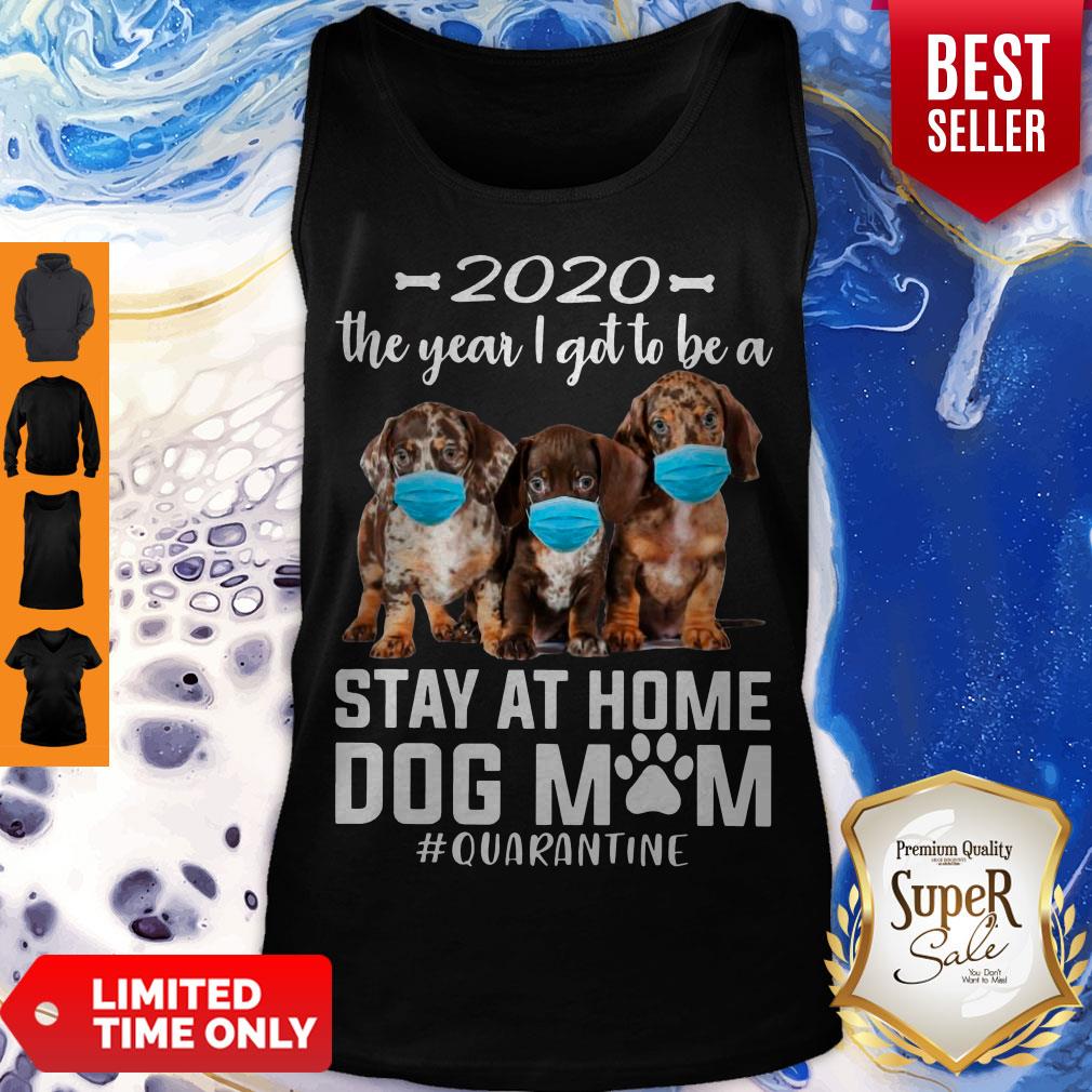 Official 2020 The Year I Got To Be A Stay At Home Dachshund Dog Mom Quarantine Shirt - Image 4