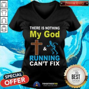 Alternative view of There Is Nothing My God And Running Can Not Fix Shirt