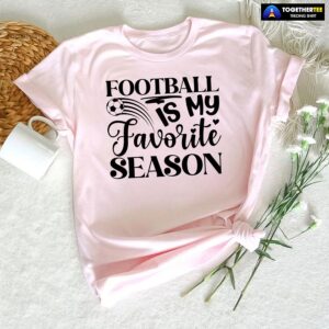 Football Is My Favorite Season T-Shirt