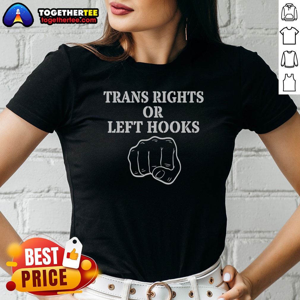 Pretty Trans Rights Or Left Hooks Shirt - Image 2