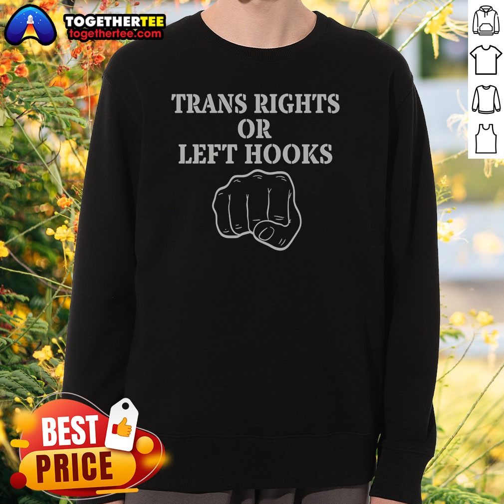 Pretty Trans Rights Or Left Hooks Shirt - Image 4