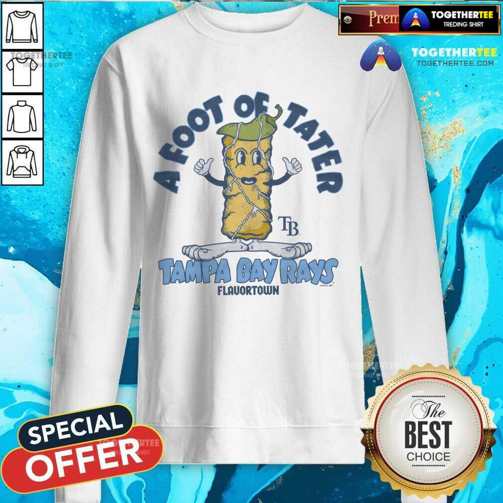 Hot MLB Flavortown Tampa Bay Rays A Foot Of Tater T-Shirt - Image 3