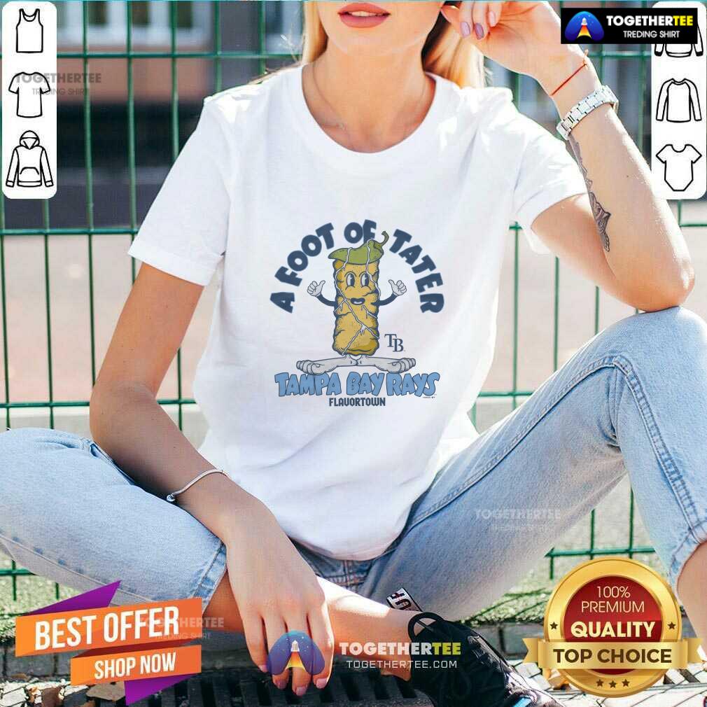 Hot MLB Flavortown Tampa Bay Rays A Foot Of Tater T-Shirt - Image 4