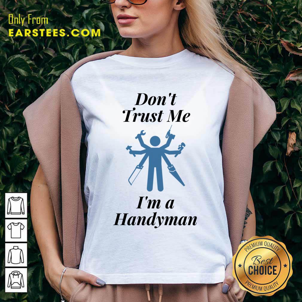 Don't Trust Me I'm A Handyman Shirt - Image 2