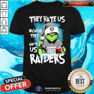 Awesome Grinch They Hate Us Because They Ain't Us Raiders Christmas T-Shirt