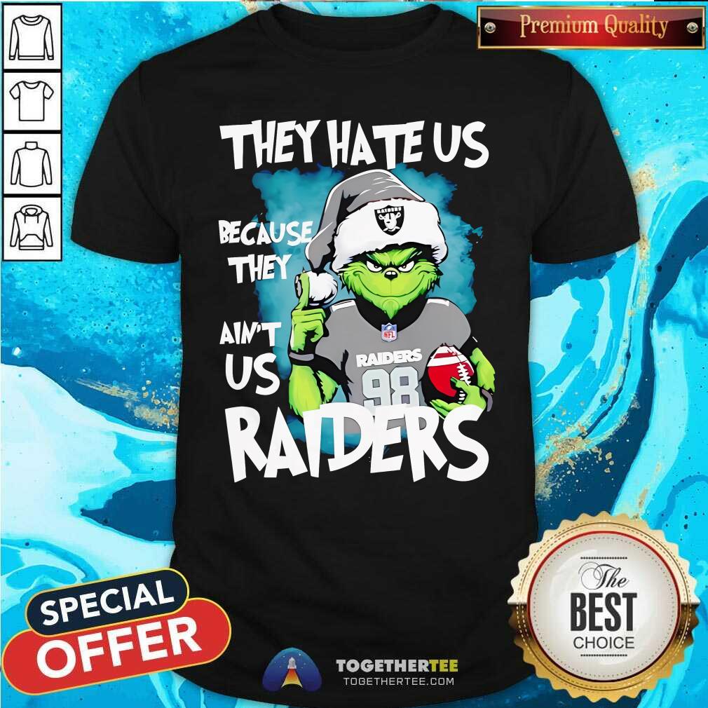 Awesome Grinch They Hate Us Because They Ain't Us Raiders Christmas T-Shirt