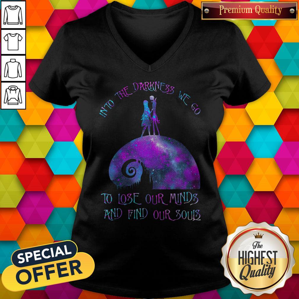 Into The Darkness We Go To Lose Our Minds And Find Our Souls Shirt - Image 3