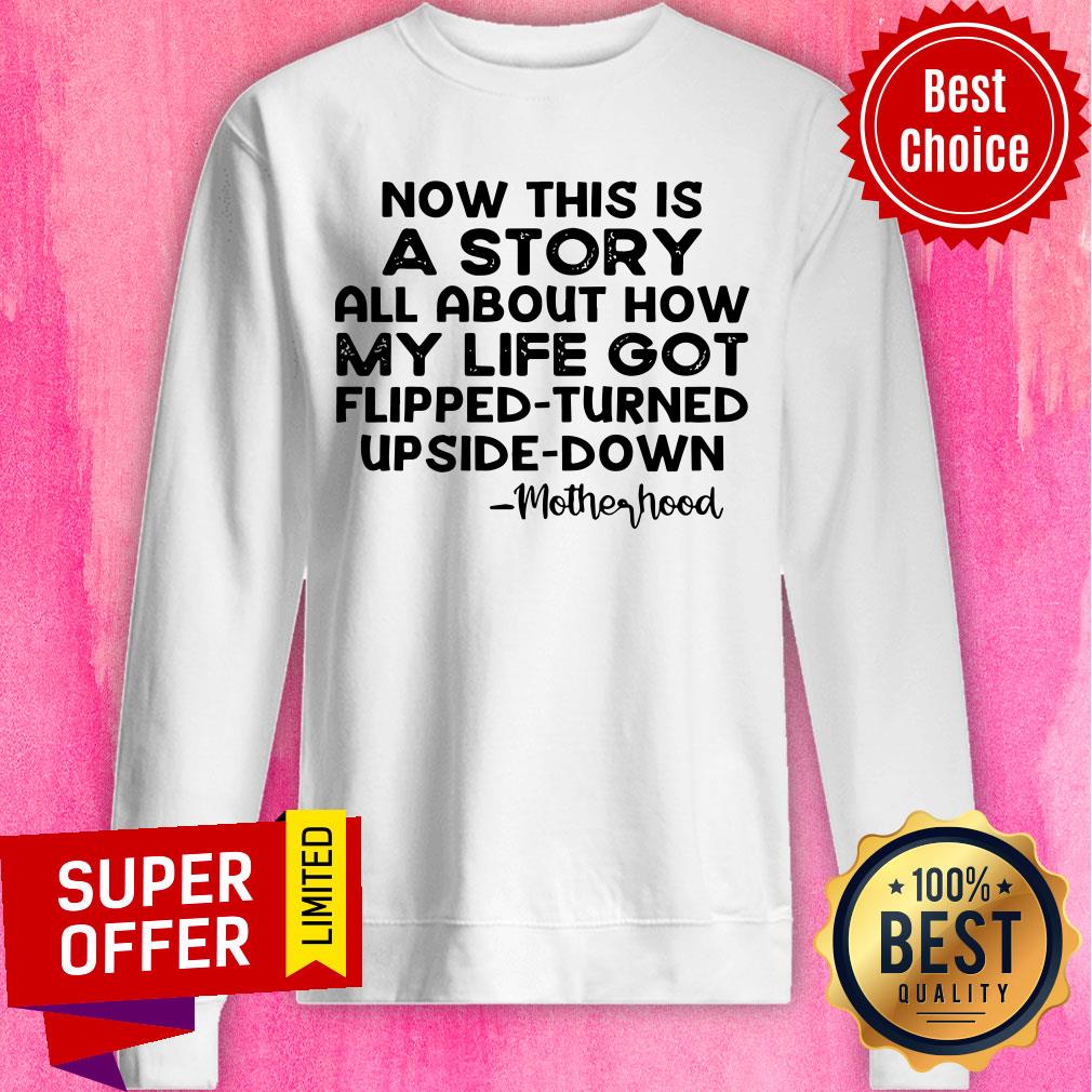 Now This Is A Story All About How My Life Got Flipped Turned Upside Down Shirt - Image 4