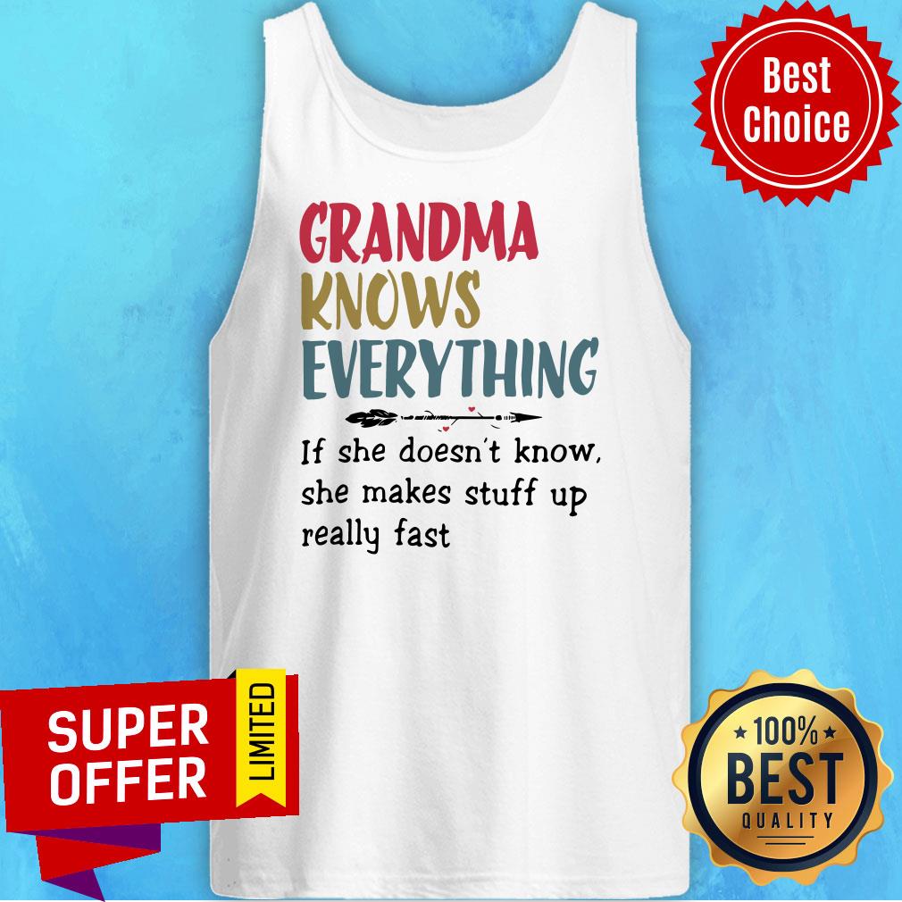Grandma Knows Everything If She Doesn’t Know She Makes Stuff Up Really Fast Shirt - Image 5