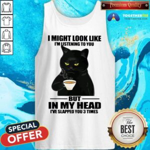 Alternative view of Cat I Might Look Like I'm Listening To You But In My Head Shirt