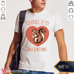 Premium Squirrel Is My Valentine Heart 2021 Shirt