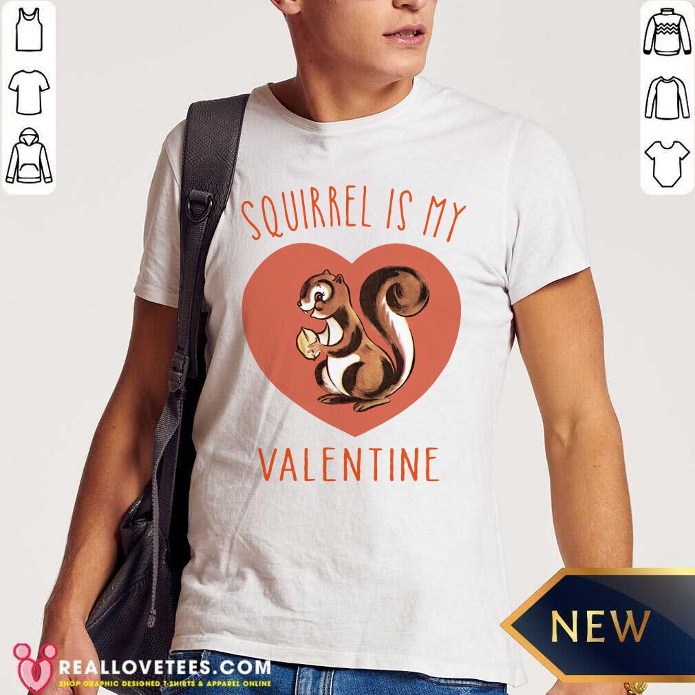 Premium Squirrel Is My Valentine Heart 2021 Shirt