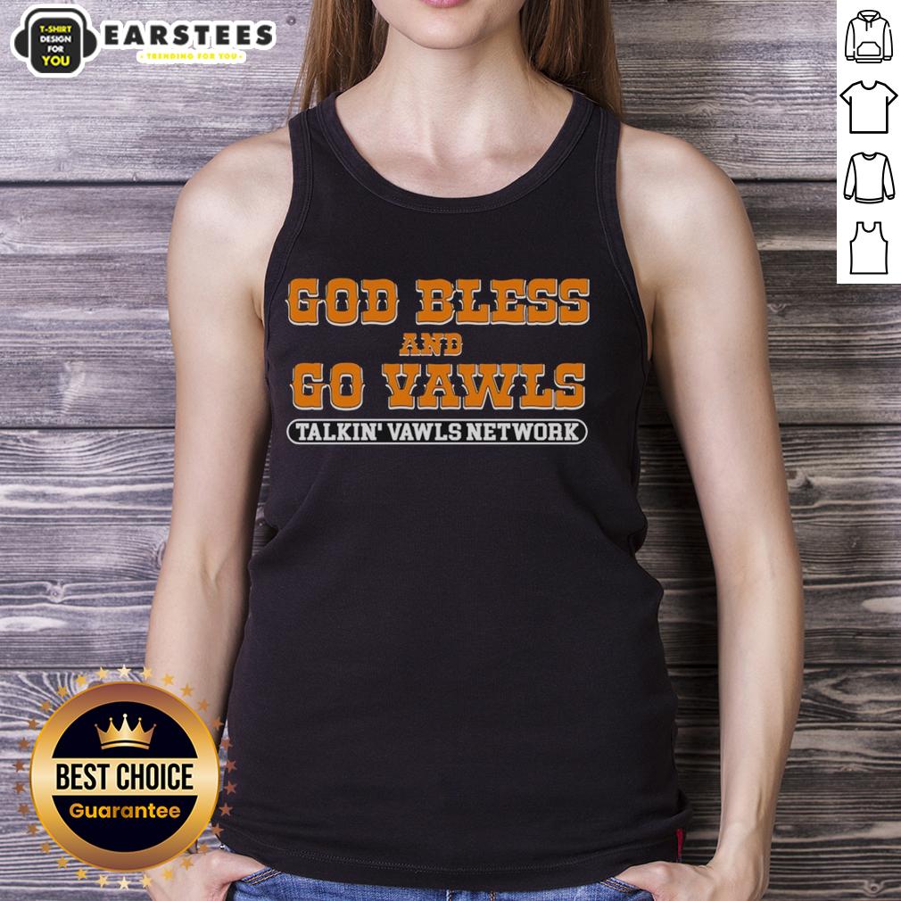 Good God Bless And Go Vawls Talkin Vawls Network Tennessee Volunteers Fan T-Shirt - Image 4