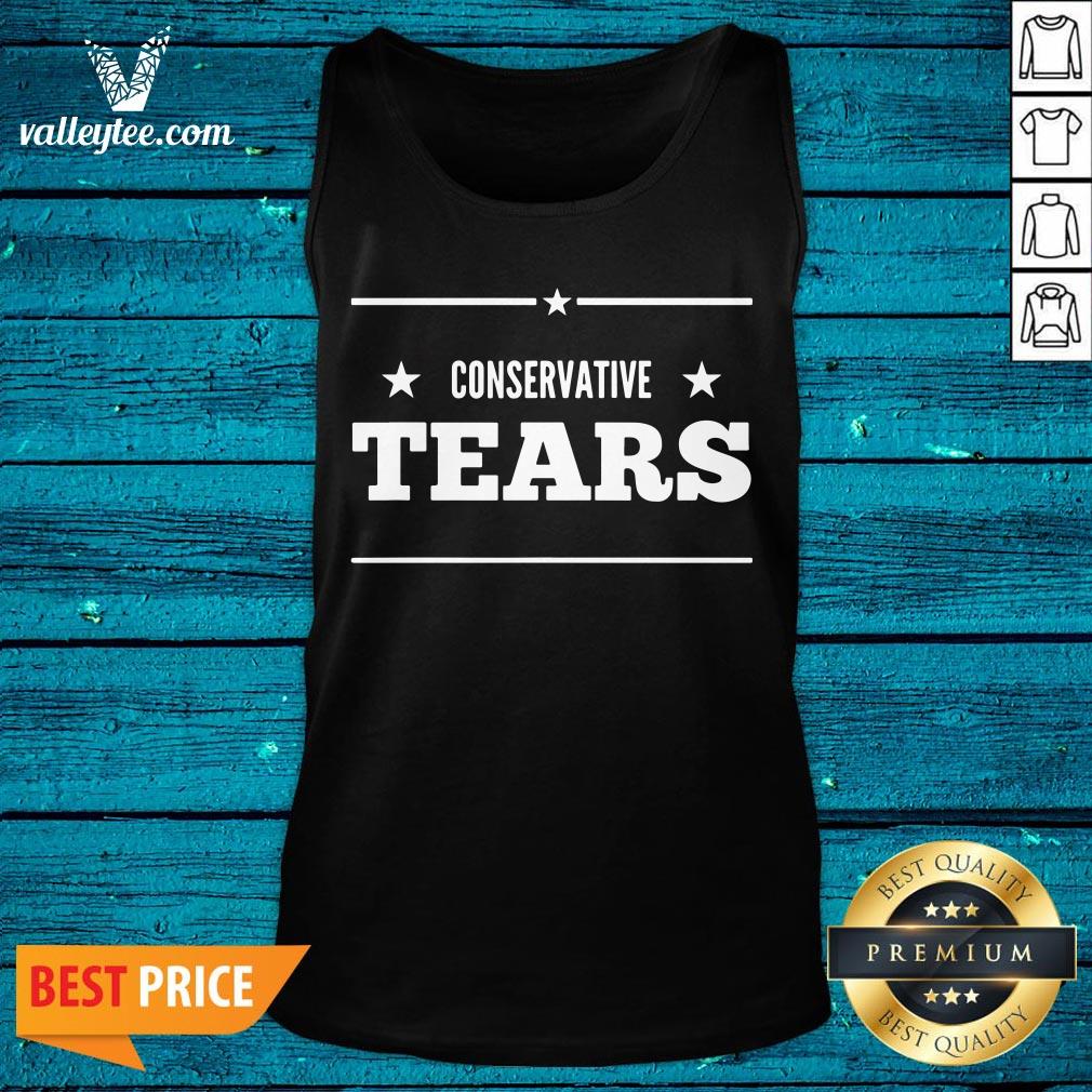Happy Conservative Tears Republican Funny Liberal Shirt - Image 5