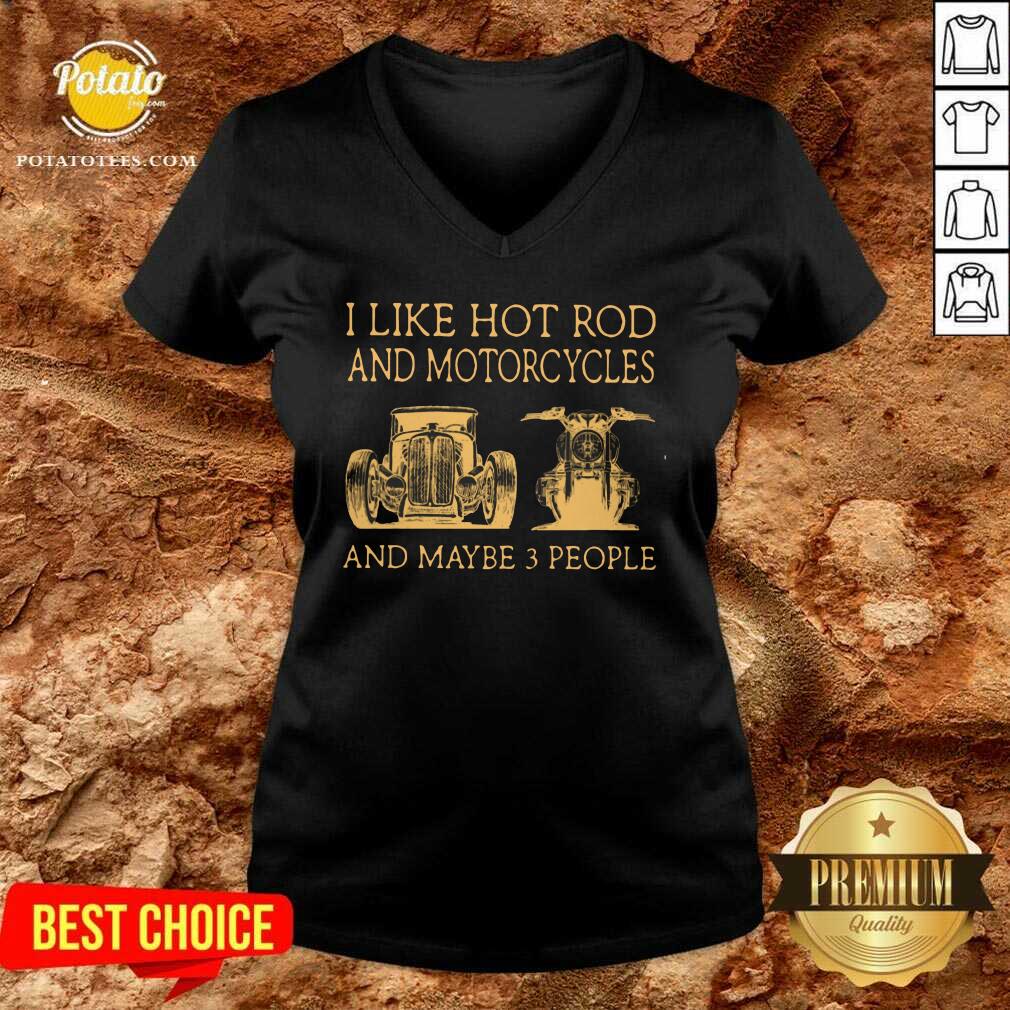 I Like Hot Rods And Motorcycles And Maybe 3 People Shirt - Image 2