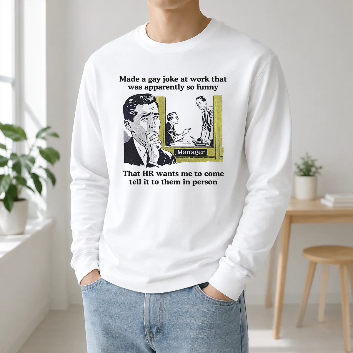 Pretty Made A Gay Joke At Work That Was Apparently So Funny That HR Wants Me To Come Tell It To Them In Person Shirt - Image 4
