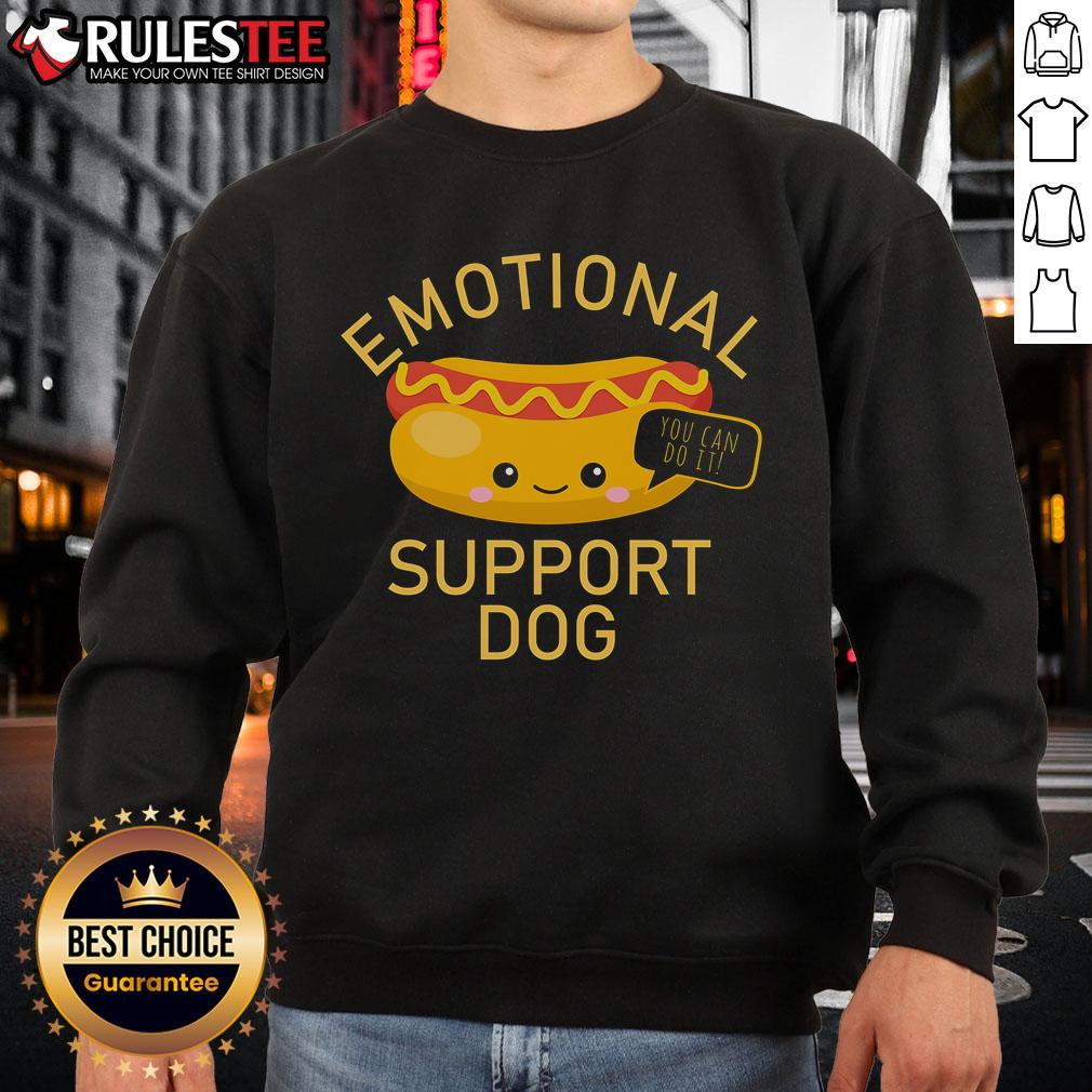 Cute Emotional Support Dog You Can Do It Funny Hot Dog T-Shirt - Image 5