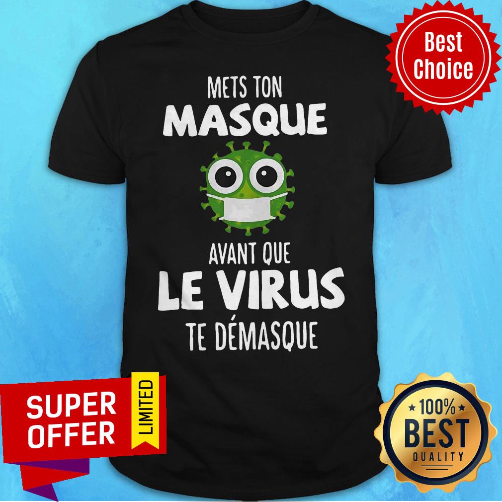 Nice Mets Ton Masque Avant Que Le Virus Te Demasque Shirt