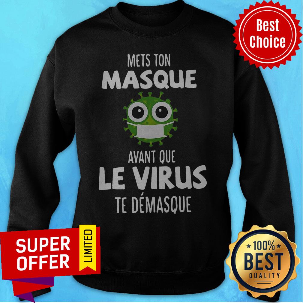 Nice Mets Ton Masque Avant Que Le Virus Te Demasque Shirt - Image 2