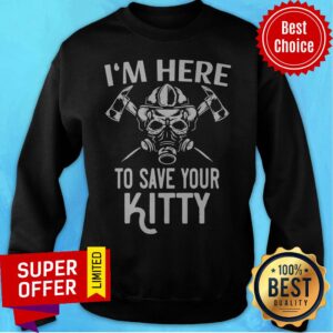 Alternative view of Official I’m Here To Save Your Kitty Shirt