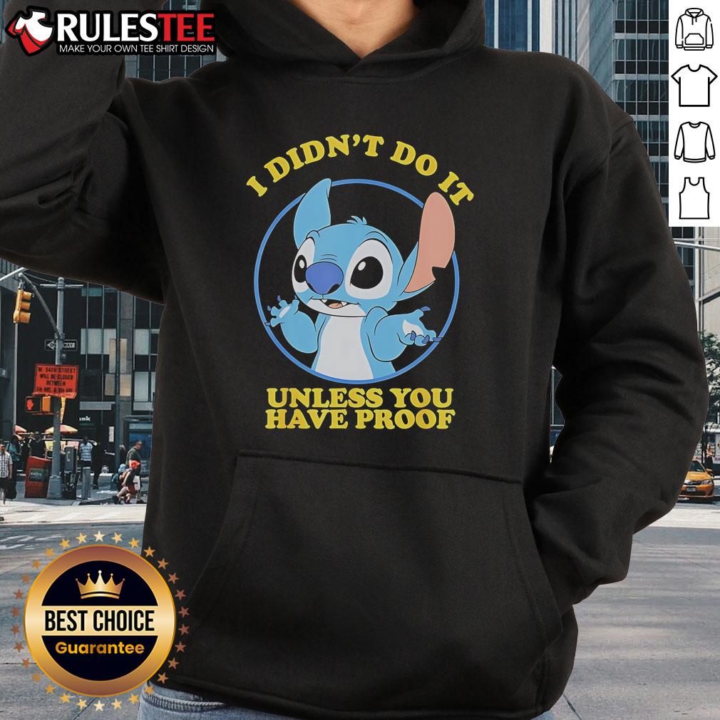 Funny Stitch I Didn't Do It Unless You Have Proof T-Shirt - Image 2