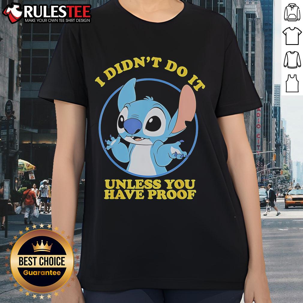Funny Stitch I Didn't Do It Unless You Have Proof T-Shirt - Image 3