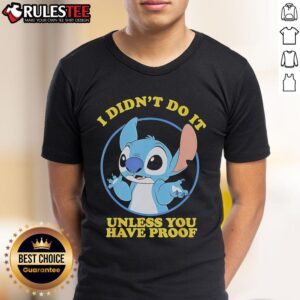 Funny Stitch I Didn't Do It Unless You Have Proof T-Shirt