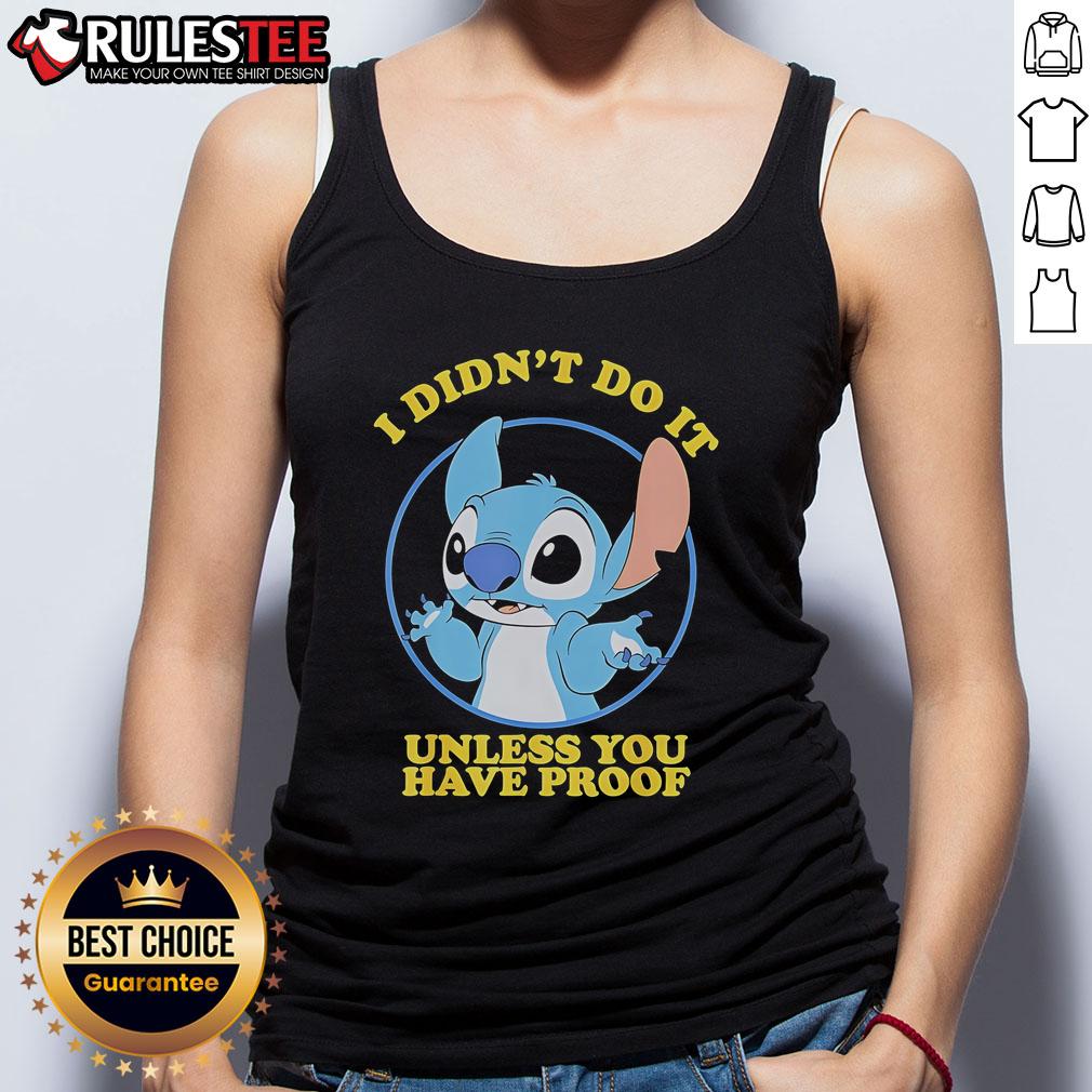 Funny Stitch I Didn't Do It Unless You Have Proof T-Shirt - Image 4