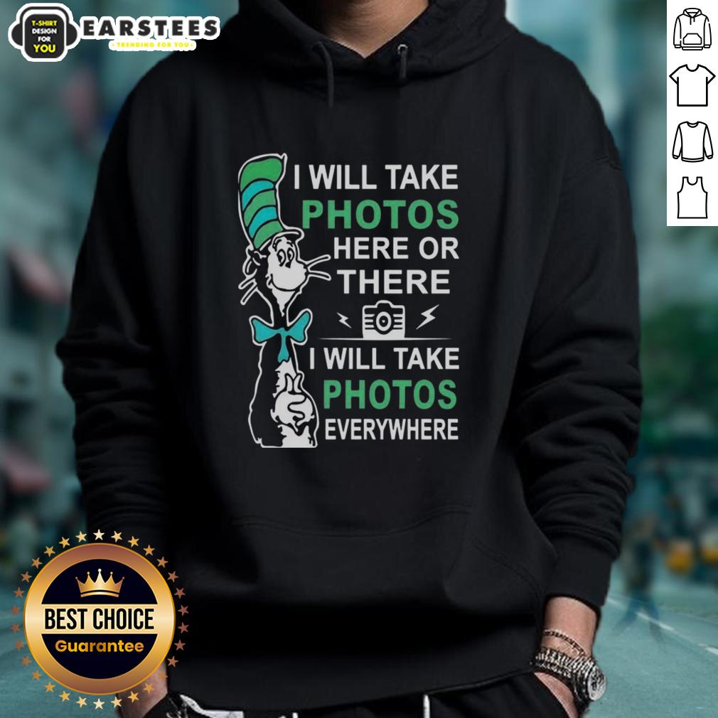 Cute Dr Seuss I Will Take Photos Here Or There I Will Take Photos Everywhere T-Shirt - Image 2