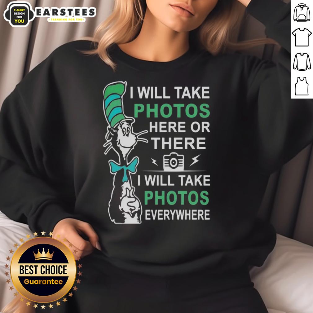 Cute Dr Seuss I Will Take Photos Here Or There I Will Take Photos Everywhere T-Shirt - Image 5