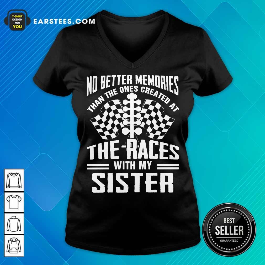 Top Memories The Races With My Sister Shirt - Image 5