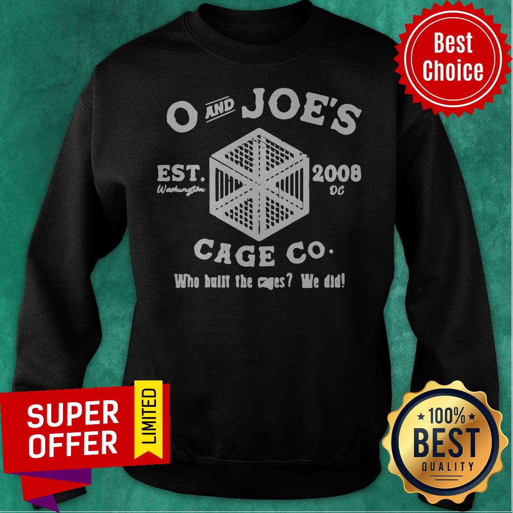 Top O And Joe’s Est 2008 Cage Co Who Built The Cages We Did Shirt - Image 4
