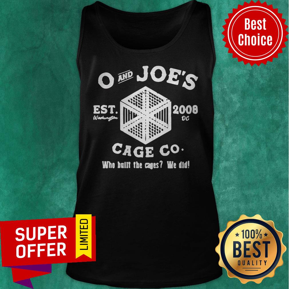 Top O And Joe’s Est 2008 Cage Co Who Built The Cages We Did Shirt - Image 3