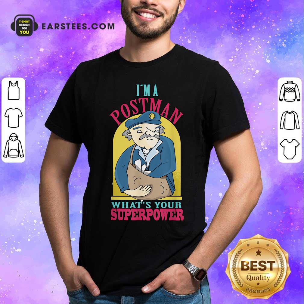 Official I’m A Postman What’s Your Superpower Shirt