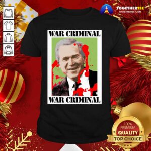 Awesome War Criminal George Bush Shirt