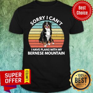 Sorry I Can’t I Have Plans With My Bernese Mountain Vintage Retro Shirt