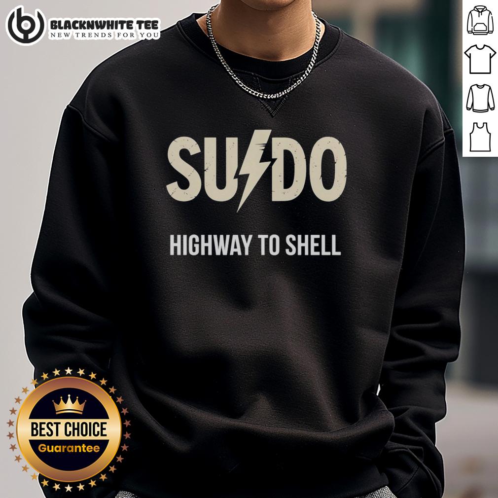 Good Sudo Highway To Shell Programming Linux T-Shirt - Image 5