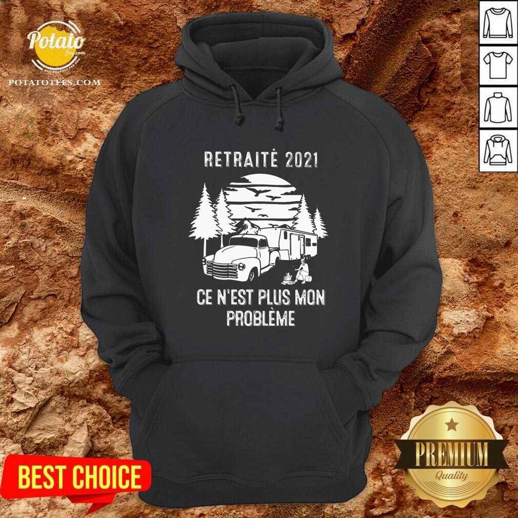 Retraite 2021 Ce N'Est Plus Mon Probleme Shirt - Image 5