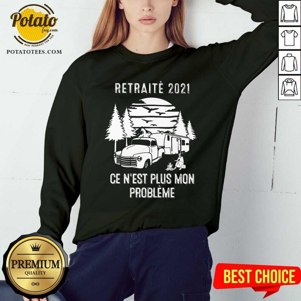 Retraite 2021 Ce N'Est Plus Mon Probleme Shirt - Image 4