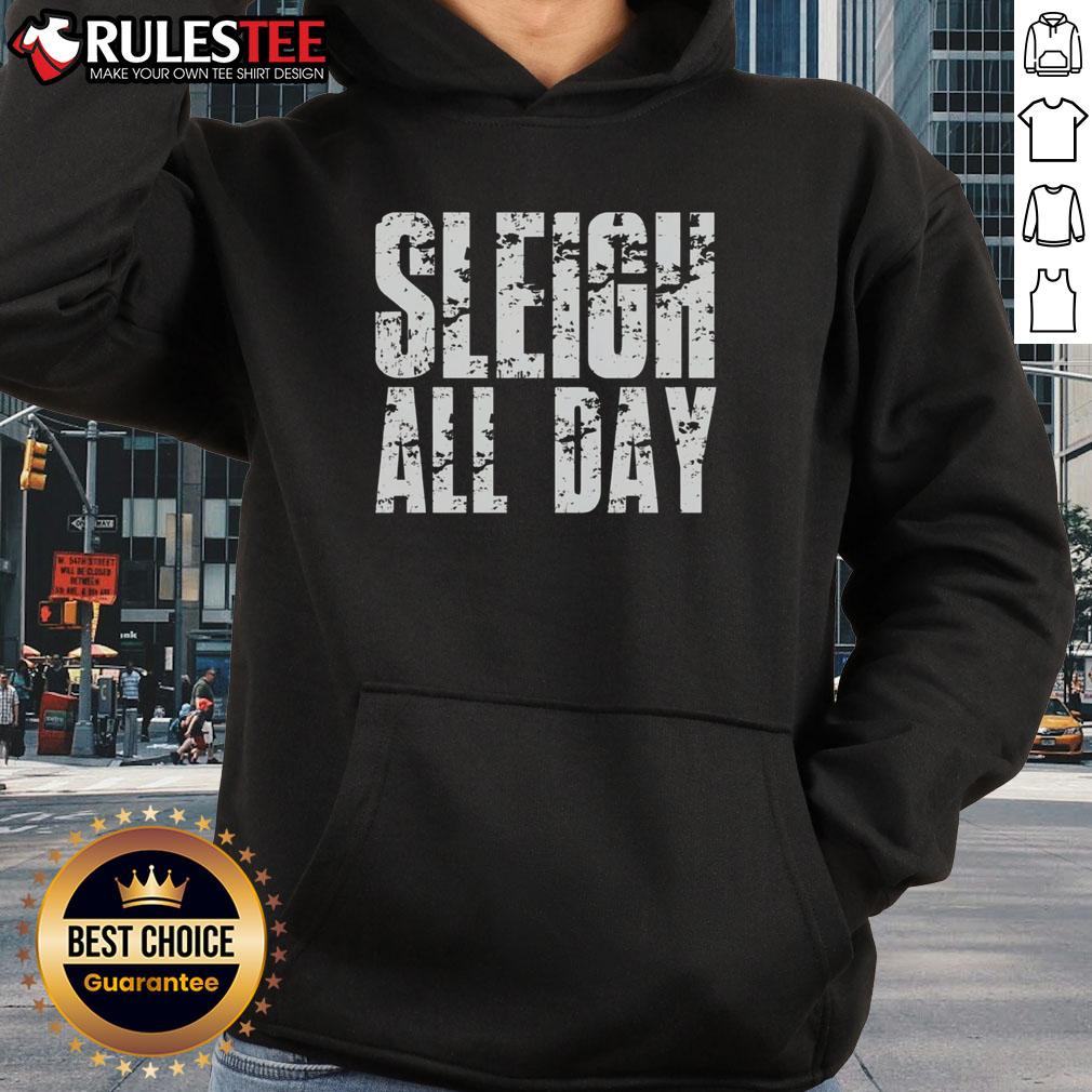 Funny Sleigh All Day T-Shirt - Image 2