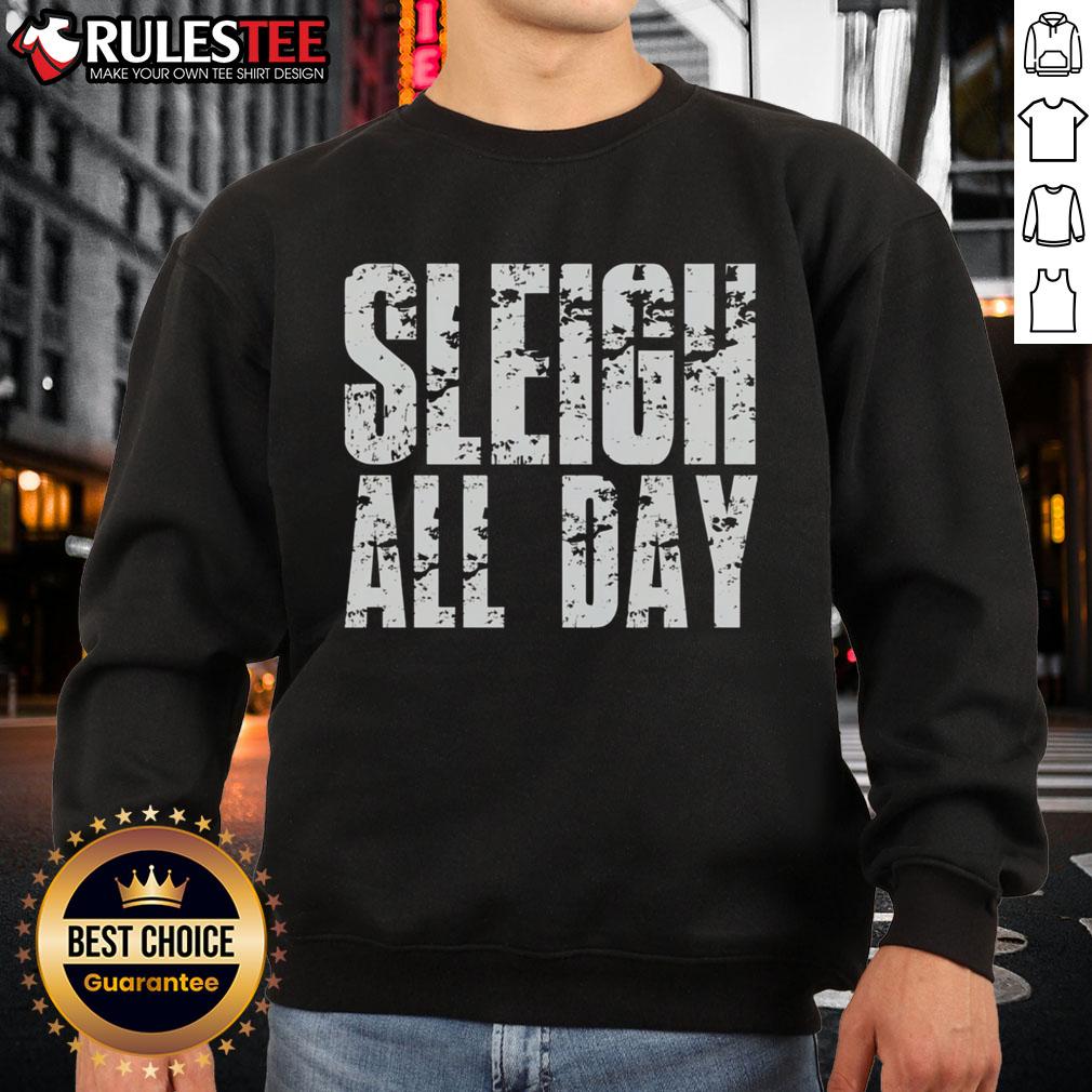Funny Sleigh All Day T-Shirt - Image 5
