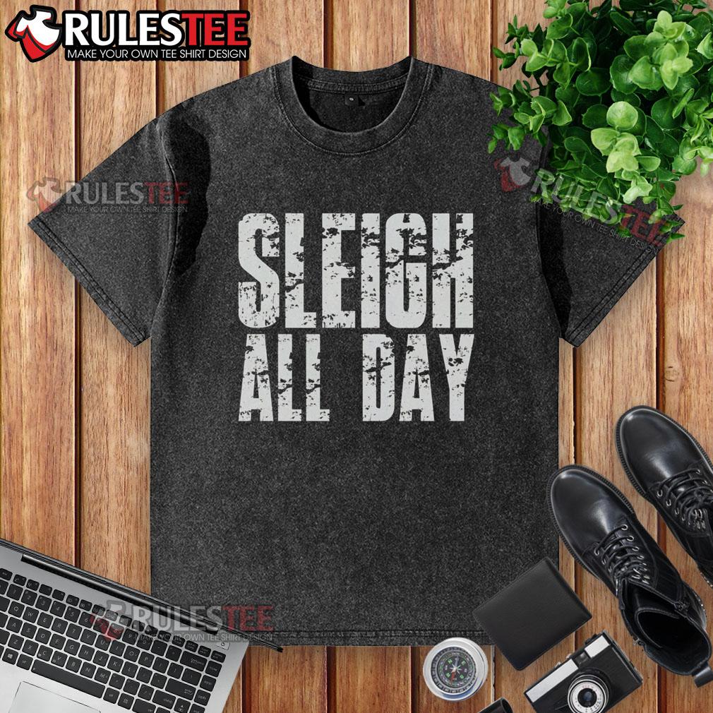 Funny Sleigh All Day T-Shirt - Image 6