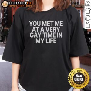 Alternative view of Original You Met Me At A Very Gay Time In My Life T-Shirt