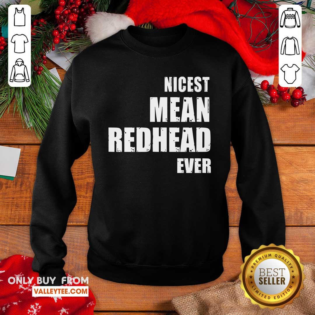 Nicest Mean Redhead Ever Shirt - Image 5