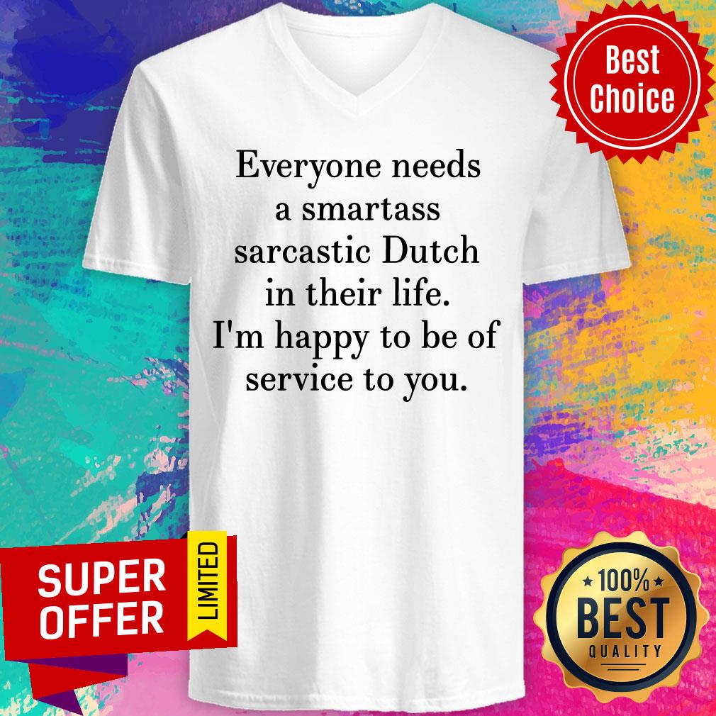 Everyone Needs A Smartass Sarcastic Dutch In Their Life Shirt - Image 2