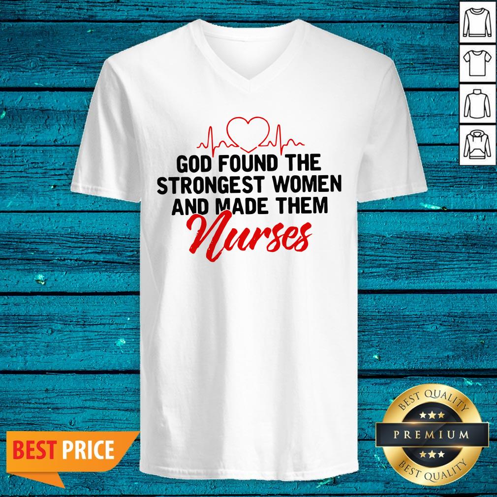 God Found The Strongest Women And Made Them Nurse Shirt - Image 4