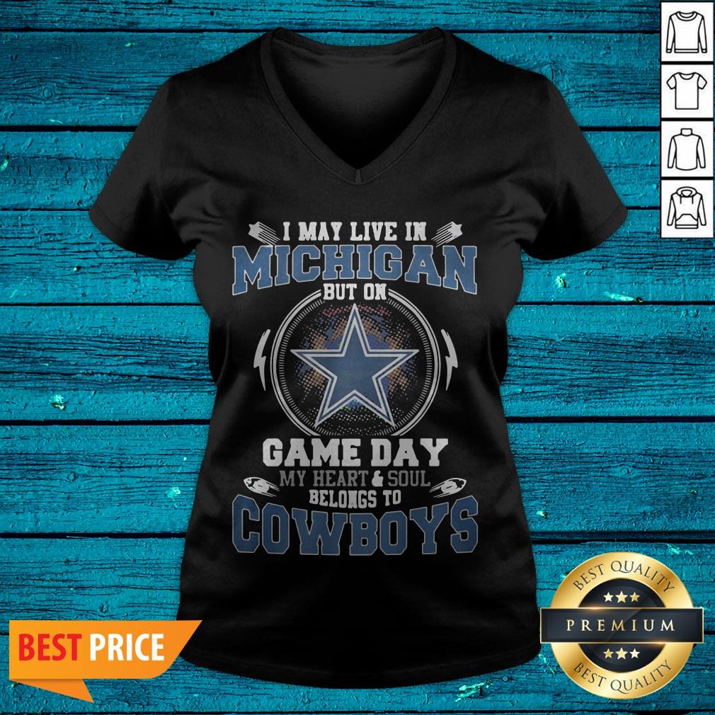 I May Live In Michigan But On Game Day My Heart And Soul Belongs To Cowboys Shirt - Image 4