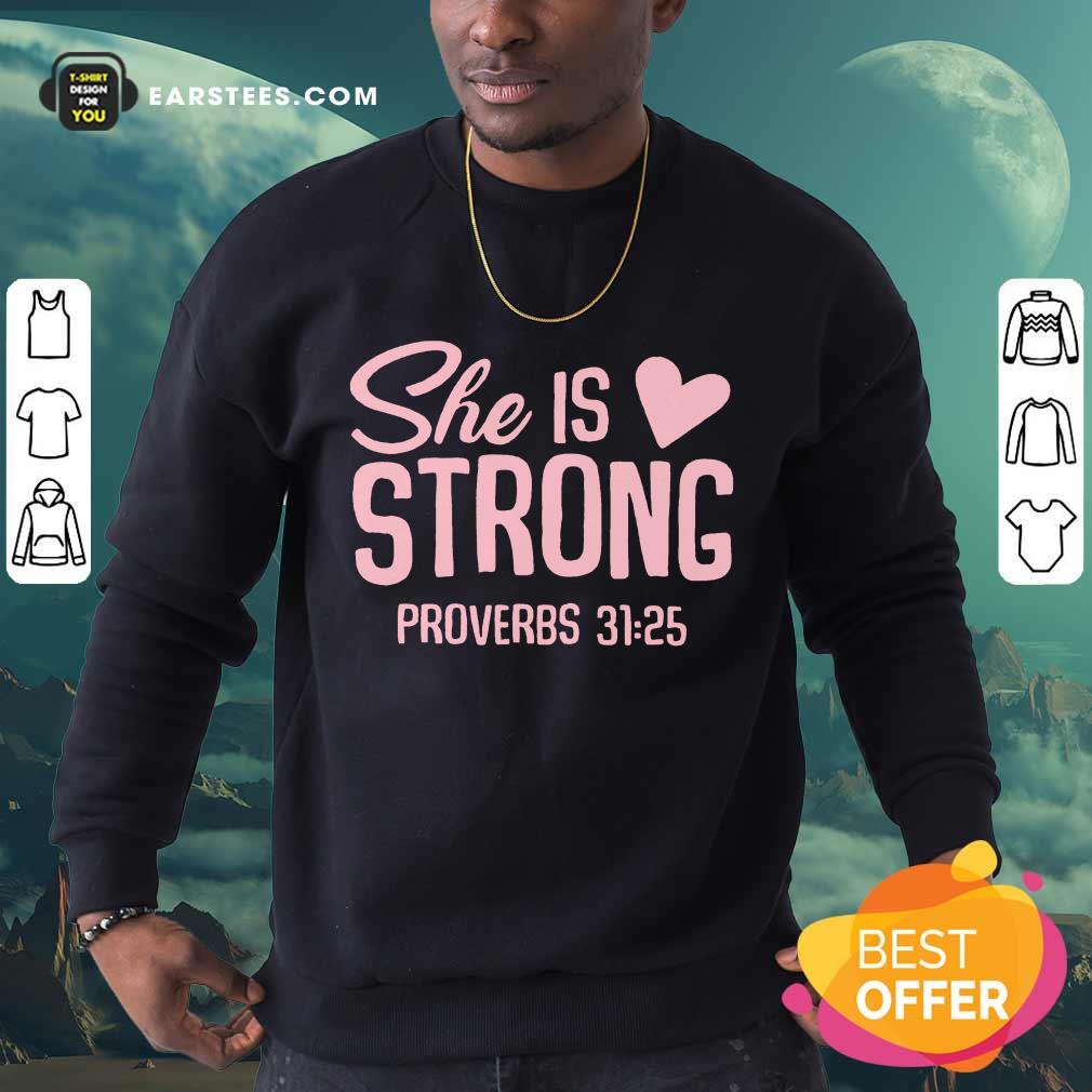 Original She Is Strong Proverbs 31 25 Love Shirt - Image 3