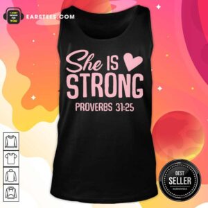 Alternative view of Original She Is Strong Proverbs 31 25 Love Shirt