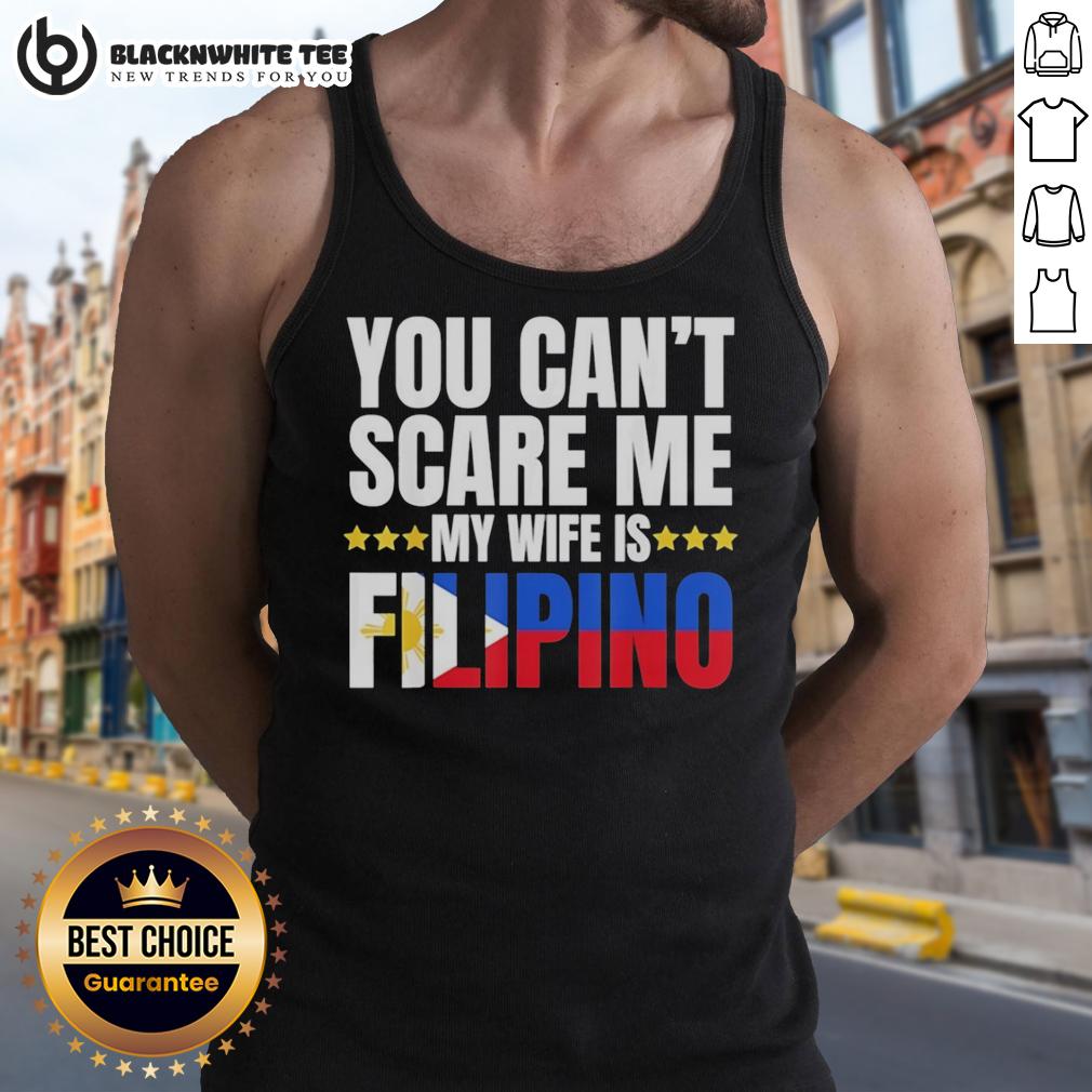 Top You Can't Scare Me My Wife Is Filipino T-Shirt - Image 4